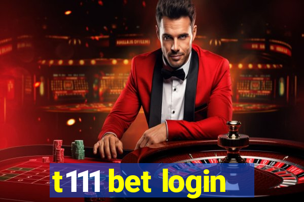 t111 bet login